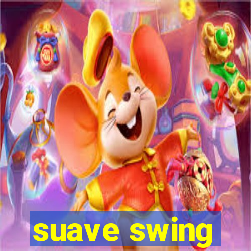 suave swing